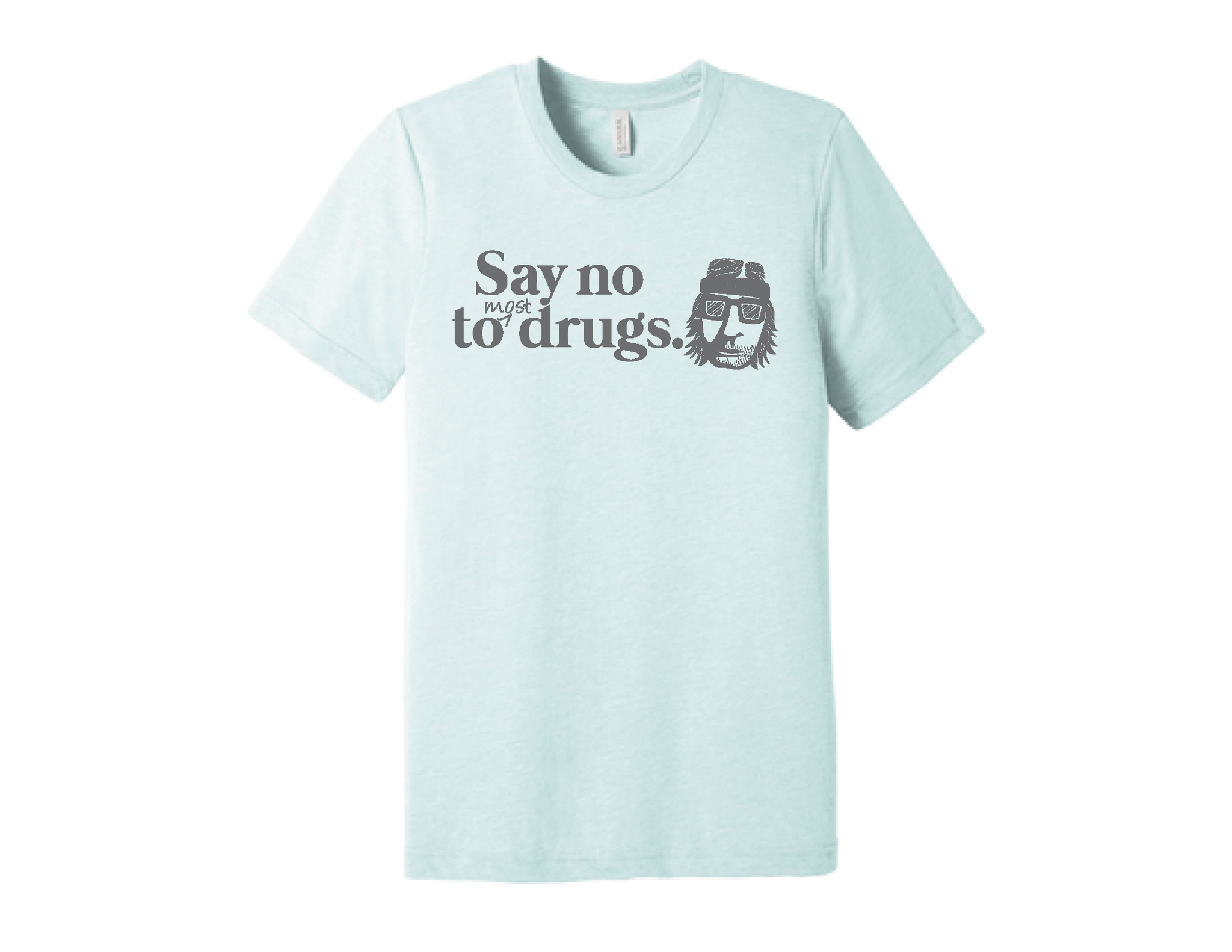 Say No to Most Drugs Tee