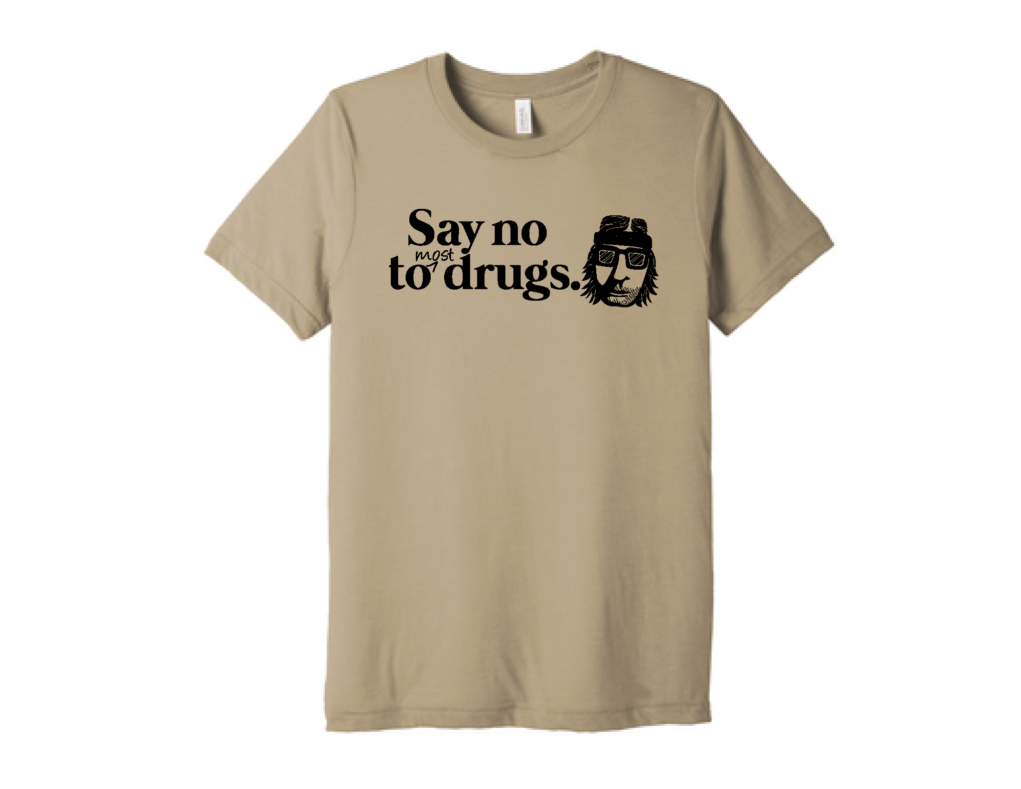 Say No to Most Drugs Tee
